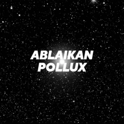 Ablaikan - Pollux