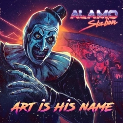 Alamo Station - Art Is His Name - Terrifier