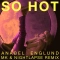 Anabel Englund & MK & Nightlapse - So Hot - MK x Nightlapse Remix