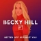 Becky Hill & Shift K3Y - Better Off Without You (feat Shift K3Y)