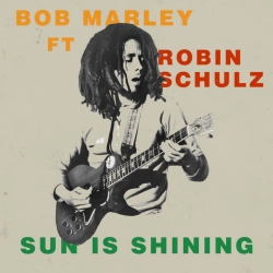 Bob Marley & The Wailers & Robin Schulz - Sun Is Shining