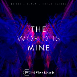 ConKi & B.R.T & Shiah Maisel - The World Is Mine