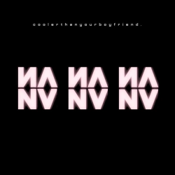 coolerthanyourboyfriend. - NA NA NA