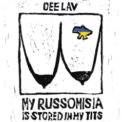 Dee Lav - My Russomisia Is Stored In My Tits