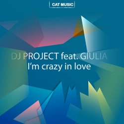 DJ Project & Giulia - I'm Crazy in Love - English Version