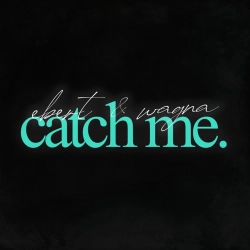 ebert & wagna - Catch Me