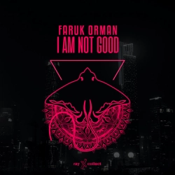 Faruk Orman - I Am Not Good