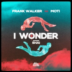 Frank Walker & MOTi & Shai - I Wonder (feat Shai)