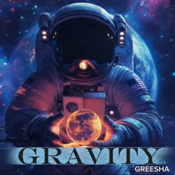 Greesha - GRAVITY