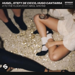 HUGEL & Stefy De Cicco & Hugo Cantarra & Nikol Apatini - 4 to the Floor (feat Nikol Apatini)