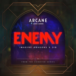 Imagine Dragons & JID & Arcane & League of Legends - Enemy (with JID) - from the series Arcane League of Legends