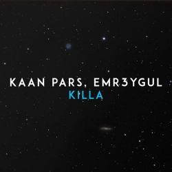 Kaan Pars & EMR3YGUL - Killa