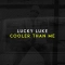 Lucky Luke - Cooler Than Me