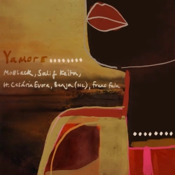 MoBlack & Salif Keita & Benja (NL) & Franc Fala & Cesária Evora - Yamore
