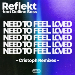 Reflekt & Cristoph & delline bass - Need To Feel Loved - Cristoph Alternative Radio Mix