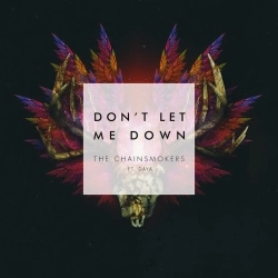 The Chainsmokers & Daya - Don't Let Me Down