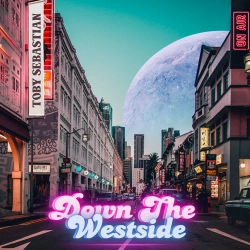 Toby Sebastian - Down The Westside