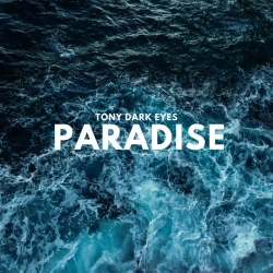 Tony Dark Eyes - Paradise