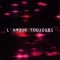 you lost - L'amour Toujours